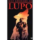 Mai gridare al lupo