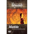 Atlantide. Alla ricerca del continente perduto. La macchina del tempo Atlantide. Alla ricerca del continente perduto. La macchina del tempo