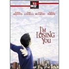 I'm Losing You