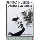Benito Mussolini. La storia del fascismo. Vol. 2. L'affermazione