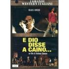 ... E Dio disse a Caino ... E Dio disse a Caino