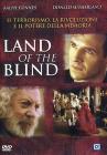 Land of the Blind Land of the Blind