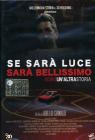 Se sar� luce sar� bellissimo