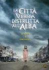 La citt� verr� distrutta all'alba