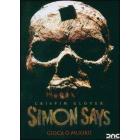 Simon Says. Gioca o muori!