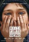 Molto forte, incredibilmente vicino Molto forte, incredibilmente vicino