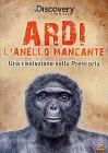 Ardi. L'anello mancante Ardi. L'anello mancante