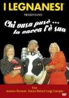 I Legnanesi. Chi vusa pusè... la vacca l'è sua I Legnanesi. Chi vusa pusè... la vacca l'è sua