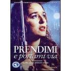 Prendimi e portami via