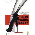 Quo vadis, baby?